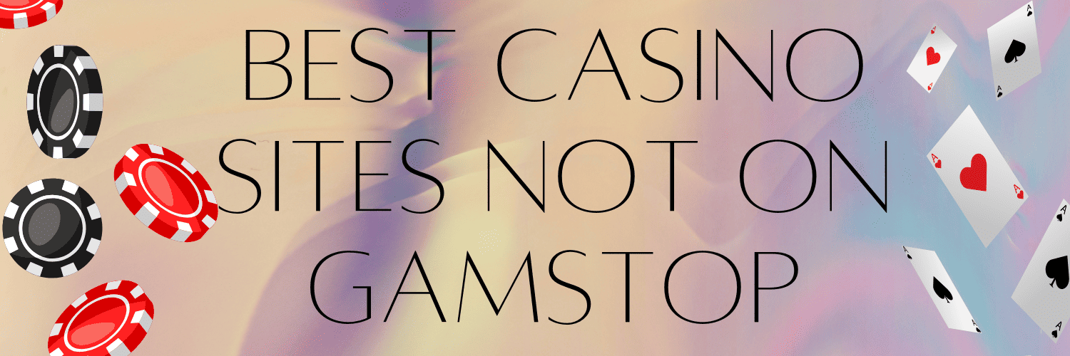 Exploring Casinos Not Registered on GamStop A New World of Gaming Options